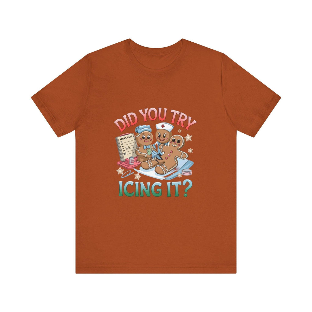 Funny Gingerbread Nurse T-Shirt - 'Did You Try Icing It?' Christmas Medical Humor T-Shirt