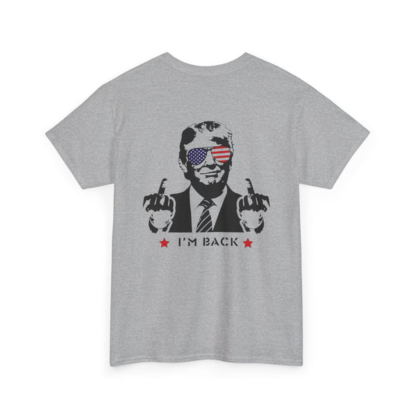 Trump 2024 – I'm Back" Parody T-Shirt with Bold Statement – Edgy Political Satire Tee