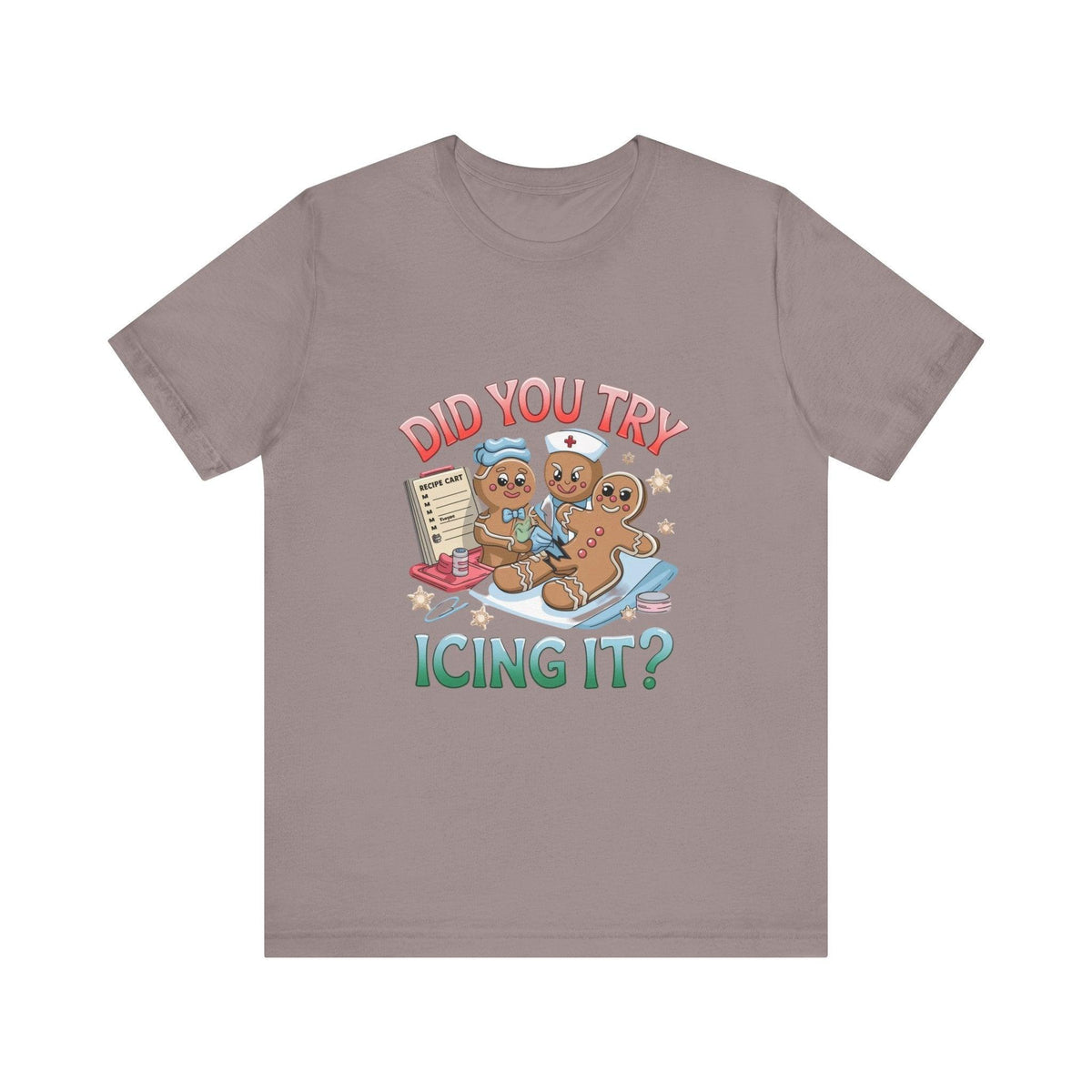 Funny Gingerbread Nurse T-Shirt - 'Did You Try Icing It?' Christmas Medical Humor T-Shirt