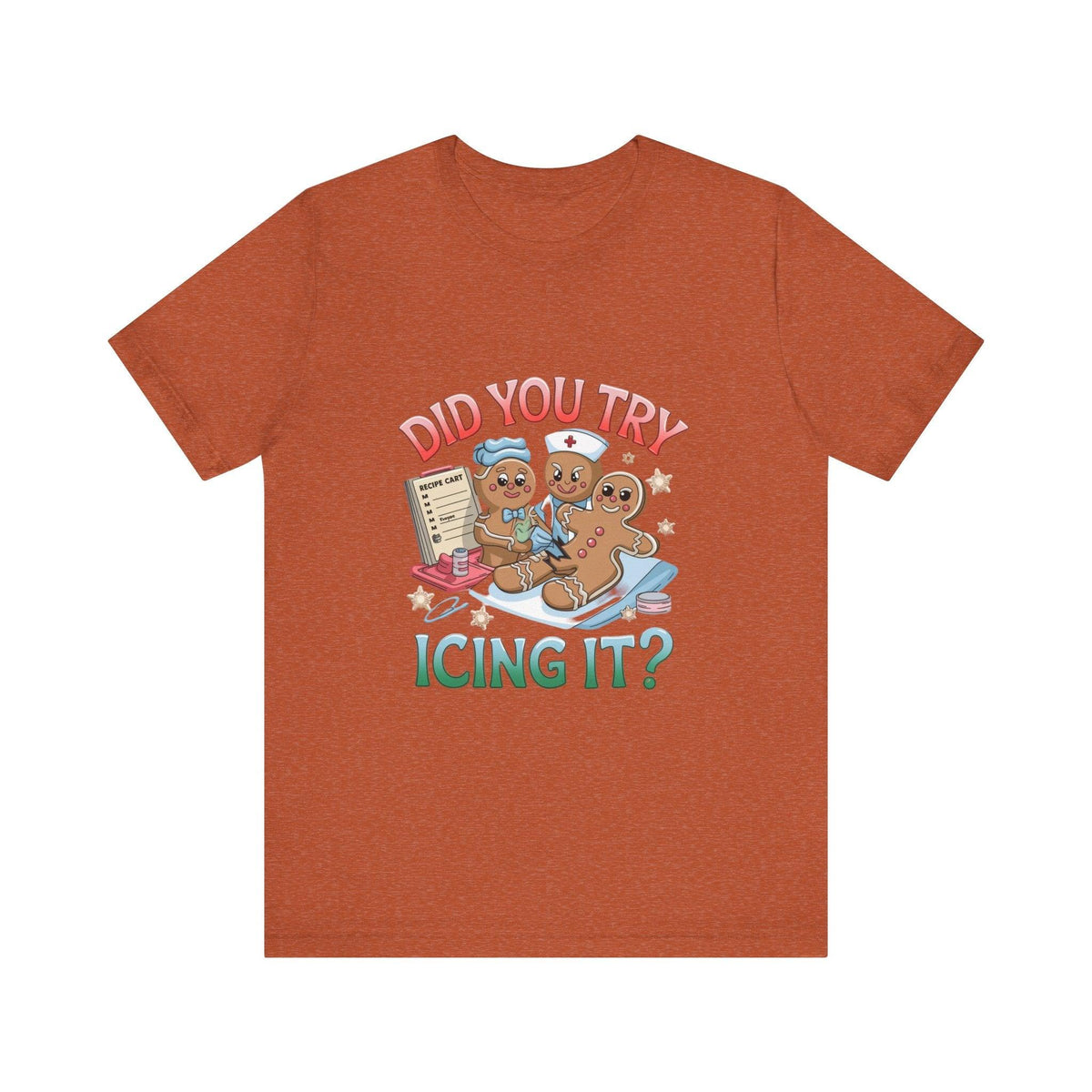 Funny Gingerbread Nurse T-Shirt - 'Did You Try Icing It?' Christmas Medical Humor T-Shirt