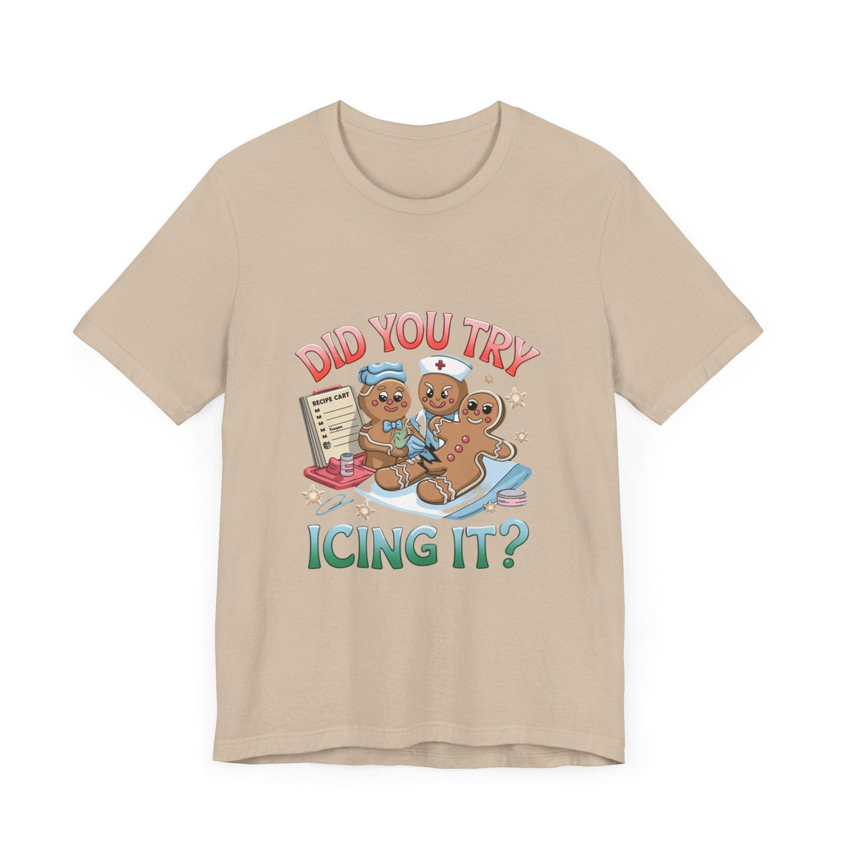 Funny Gingerbread Nurse T-Shirt - 'Did You Try Icing It?' Christmas Medical Humor T-Shirt