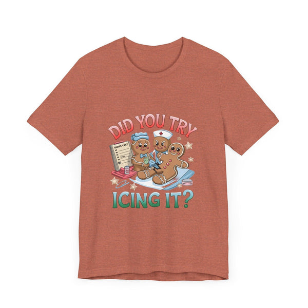 Funny Gingerbread Nurse T-Shirt - 'Did You Try Icing It?' Christmas Medical Humor T-Shirt