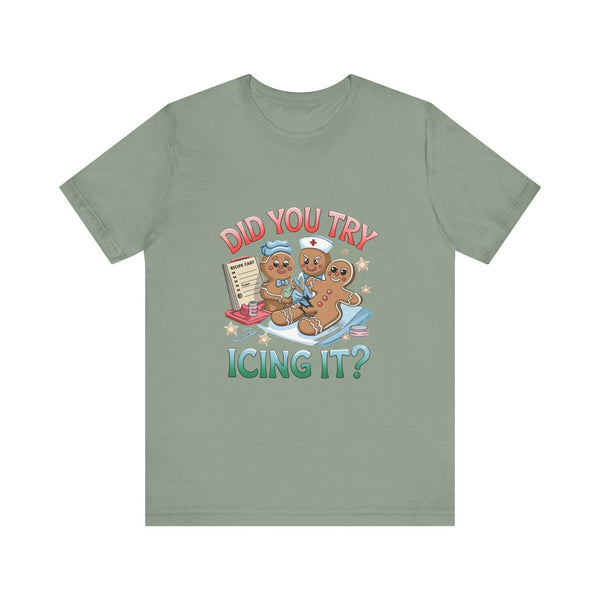 Funny Gingerbread Nurse T-Shirt - 'Did You Try Icing It?' Christmas Medical Humor T-Shirt