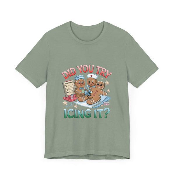 Funny Gingerbread Nurse T-Shirt - 'Did You Try Icing It?' Christmas Medical Humor T-Shirt