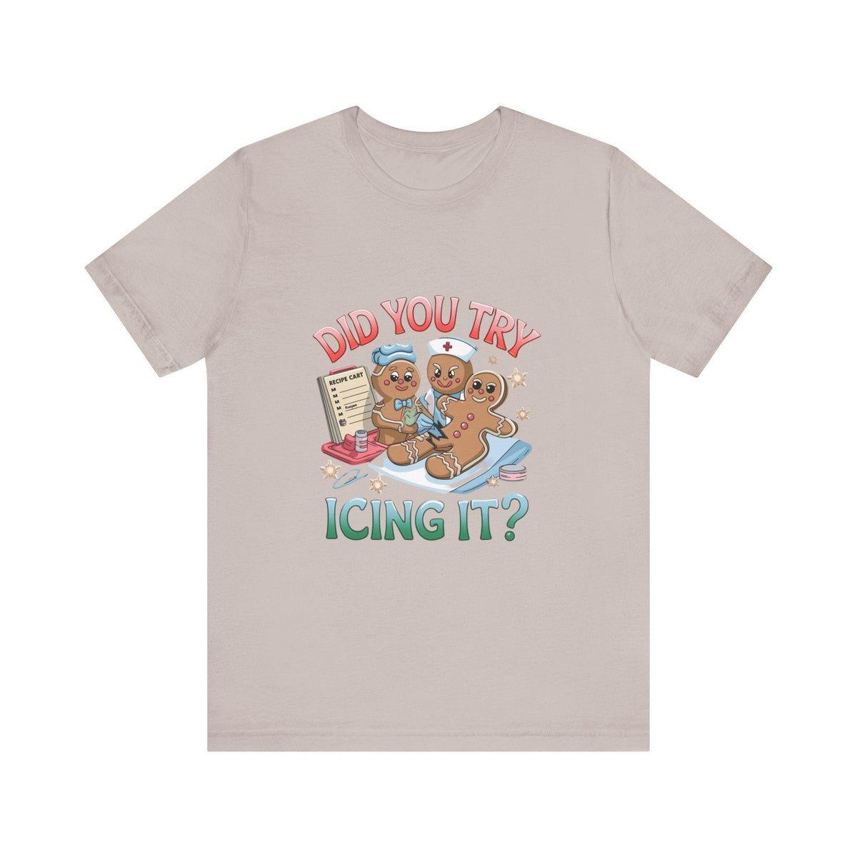 Funny Gingerbread Nurse T-Shirt - 'Did You Try Icing It?' Christmas Medical Humor T-Shirt