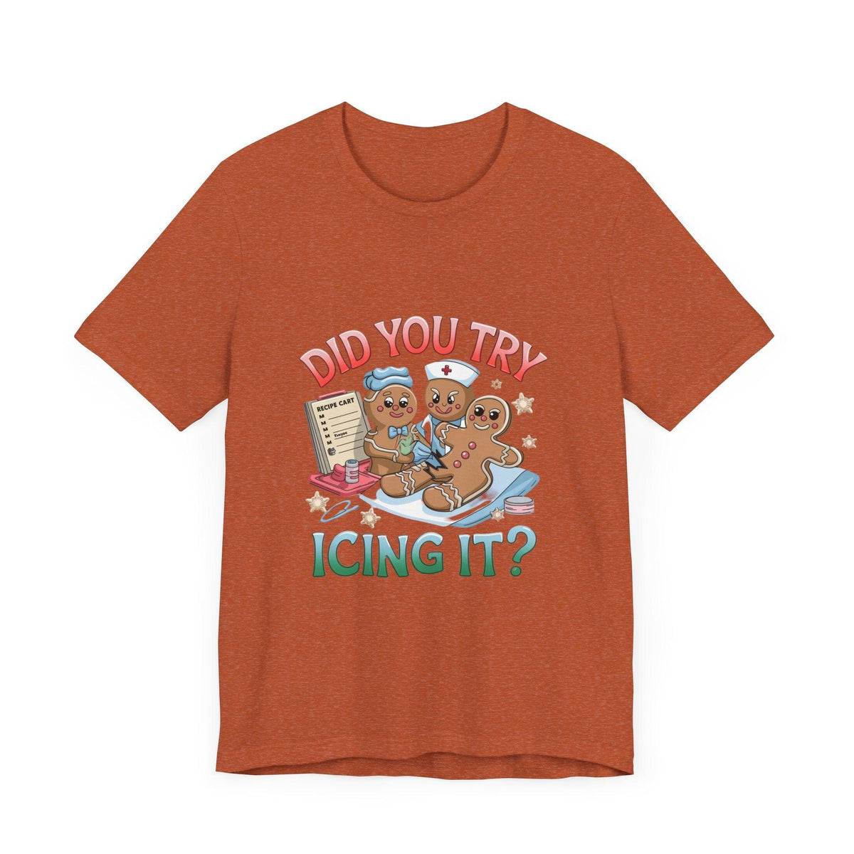 Funny Gingerbread Nurse T-Shirt - 'Did You Try Icing It?' Christmas Medical Humor T-Shirt