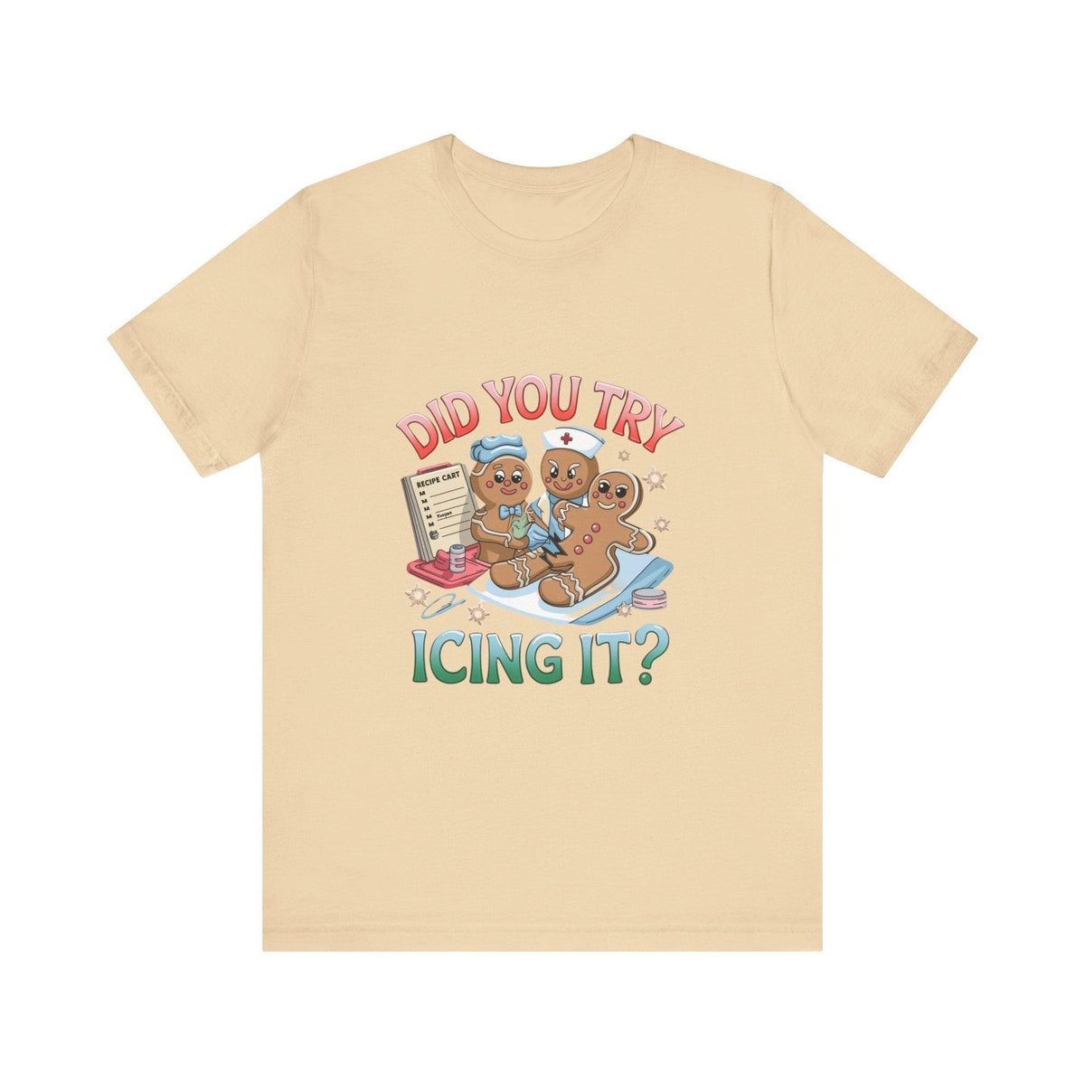 Funny Gingerbread Nurse T-Shirt - 'Did You Try Icing It?' Christmas Medical Humor T-Shirt