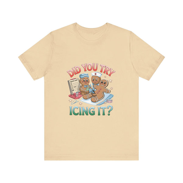 Funny Gingerbread Nurse T-Shirt - 'Did You Try Icing It?' Christmas Medical Humor T-Shirt