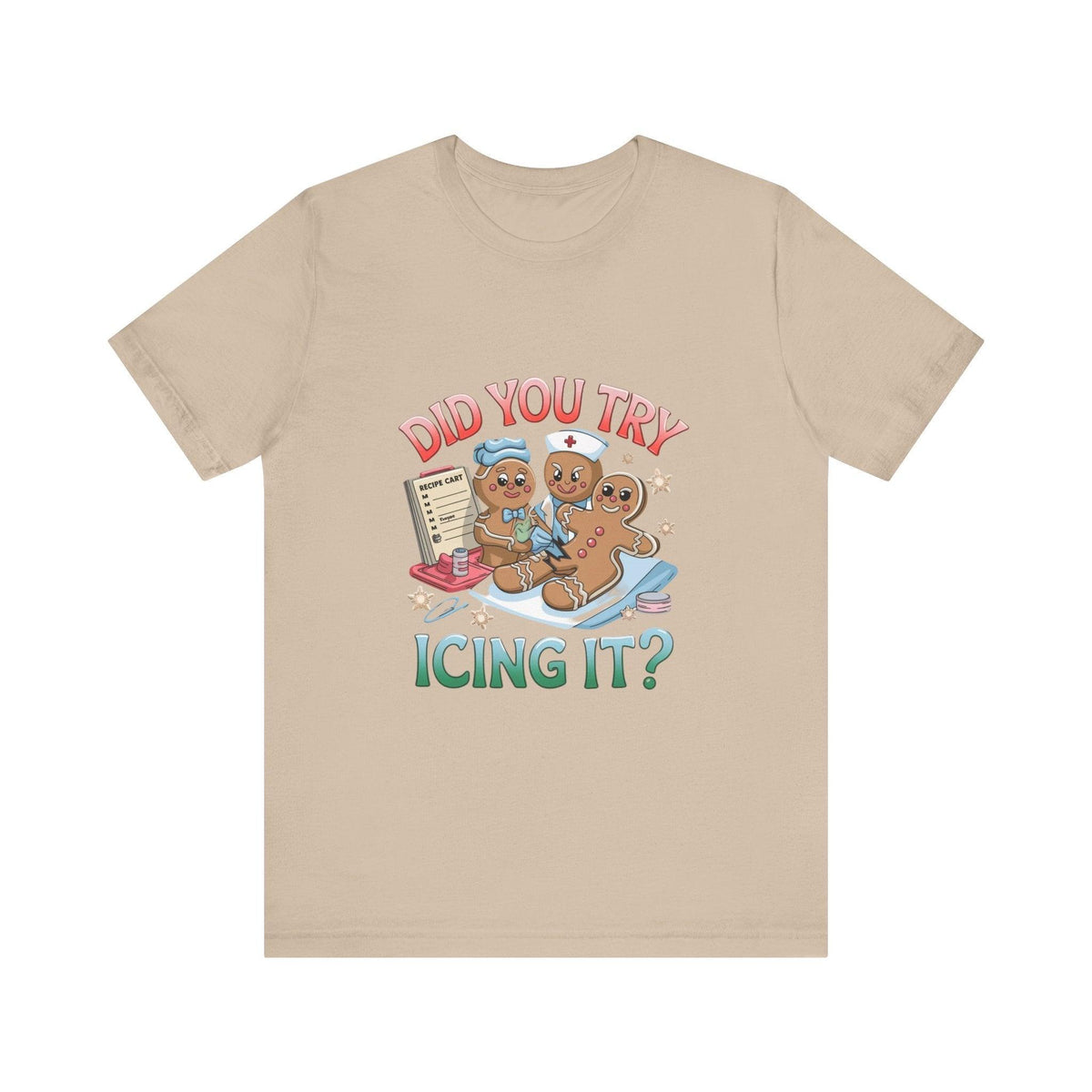 Funny Gingerbread Nurse T-Shirt - 'Did You Try Icing It?' Christmas Medical Humor T-Shirt