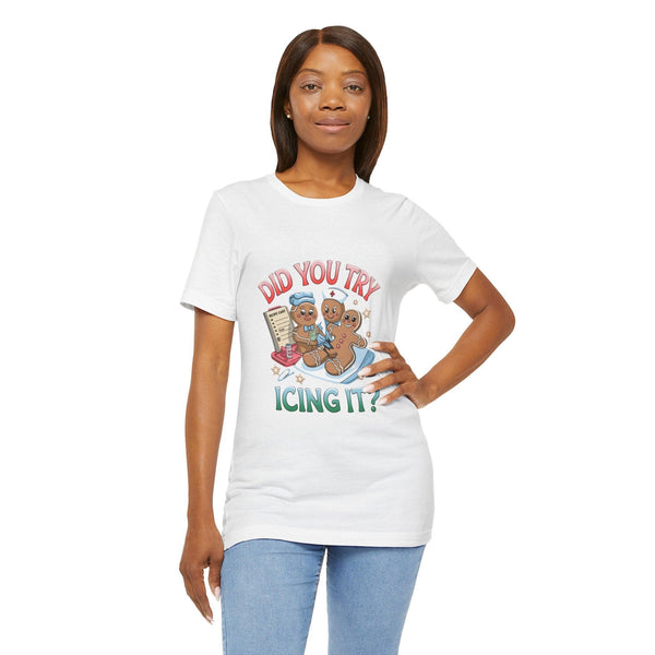 Funny Gingerbread Nurse T-Shirt - 'Did You Try Icing It?' Christmas Medical Humor T-Shirt