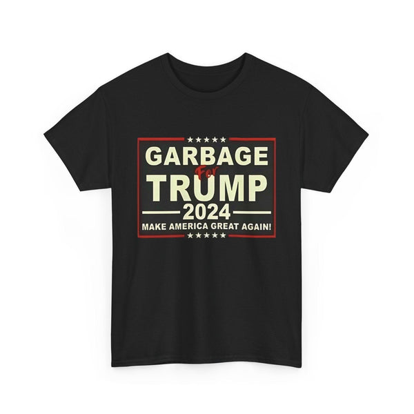 Garbage for Trump 2024" Satirical Political T-Shirt – Funny Election Statement Tee