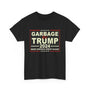 Garbage for Trump 2024" Satirical Political T-Shirt – Funny Election Statement Tee