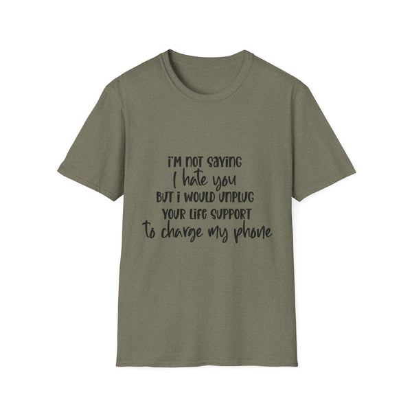 I'm Not Saying I Hate You T-Shirt – Sarcastic Humor for Every Mood