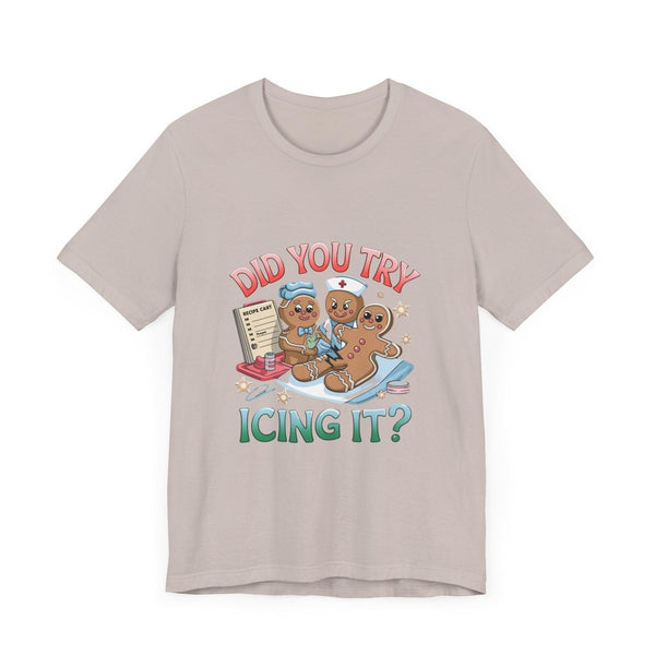 Funny Gingerbread Nurse T-Shirt - 'Did You Try Icing It?' Christmas Medical Humor T-Shirt