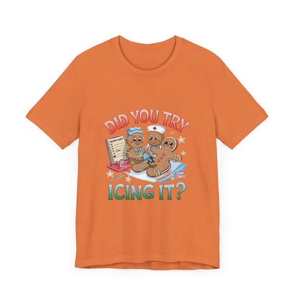 Funny Gingerbread Nurse T-Shirt - 'Did You Try Icing It?' Christmas Medical Humor T-Shirt