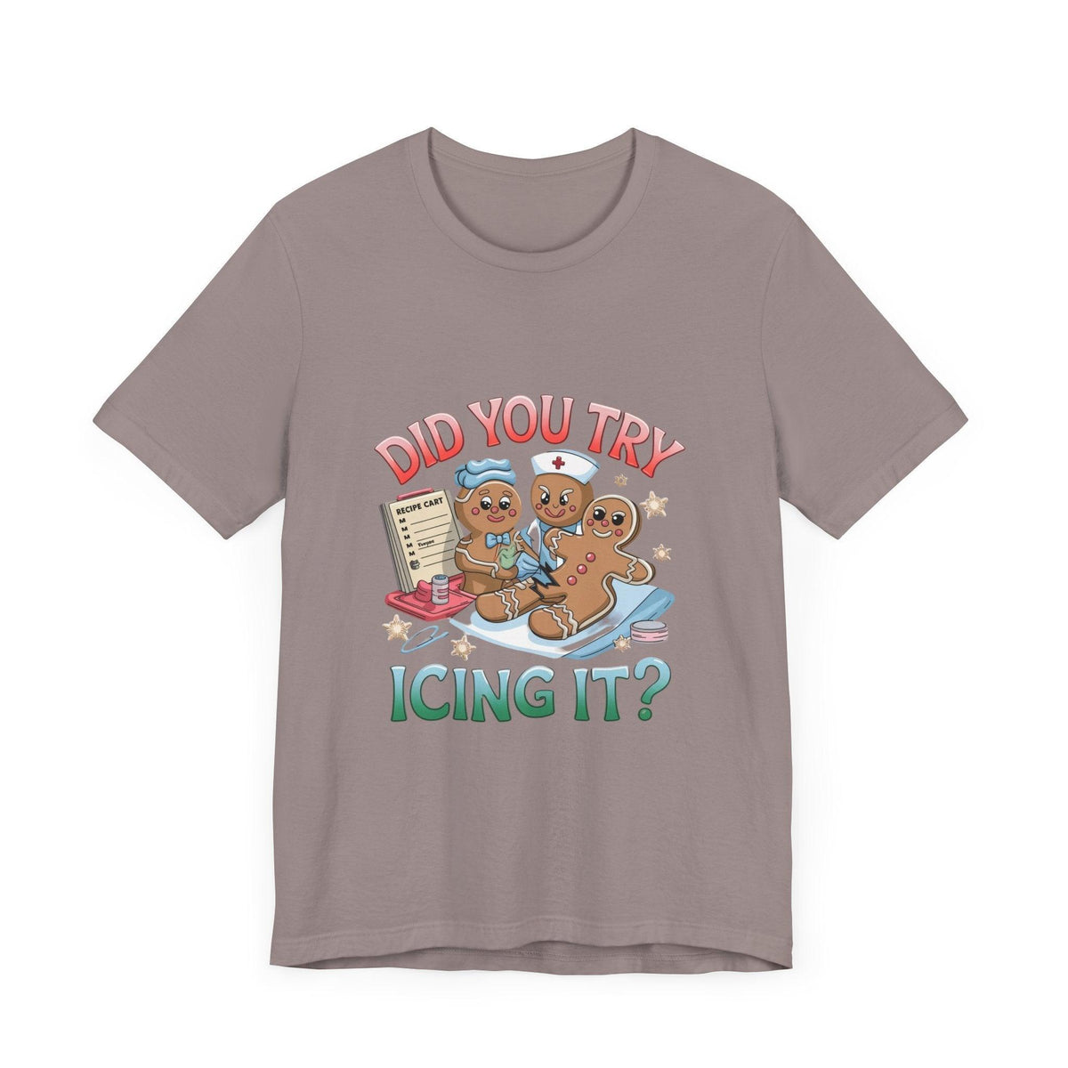 Funny Gingerbread Nurse T-Shirt - 'Did You Try Icing It?' Christmas Medical Humor T-Shirt