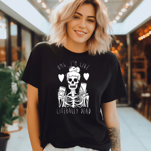 OMG, I’m Like Literally Dead Skeleton T-Shirt – Funny and Trendy Skeleton Tee for Coffee Lovers