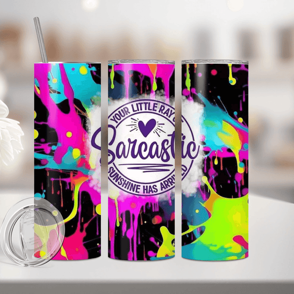 Sarcastic Tumbler – 'Your Little Ray of Sunshine Has Arrived' with Neon Splash Design