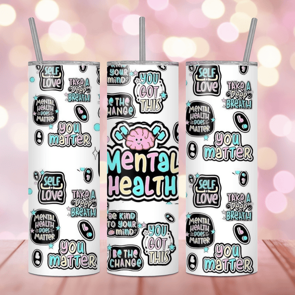 Mental Health Awareness Tumbler – Motivational and Supportive Design